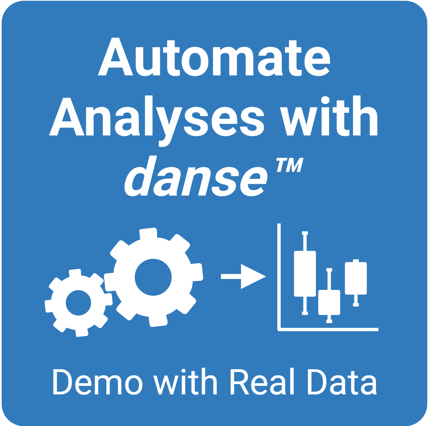 Automate Analyses with danse™